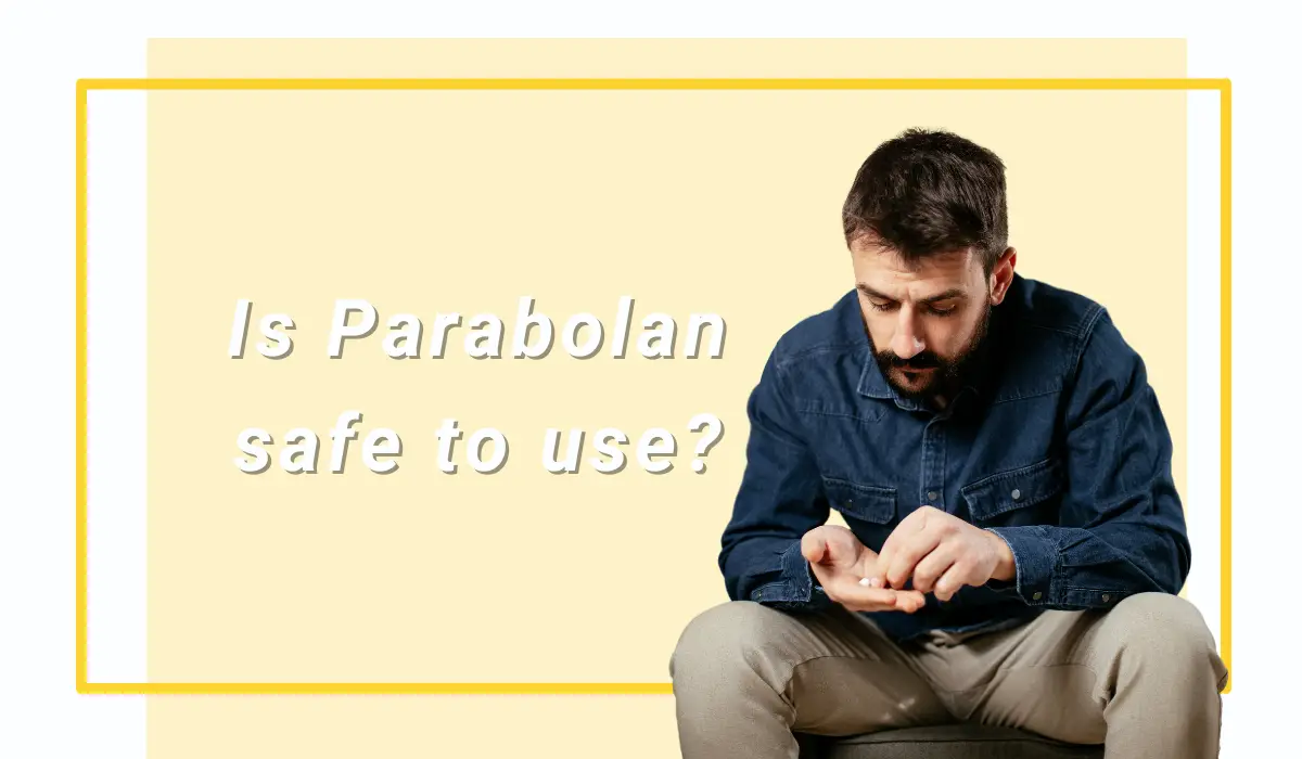 Is Parabolan safe to use?
